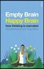 Empty Brain -- Happy Brain: How Thinking Is Overrated
