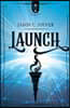 Launch: Rise of the Anointed, Book 1
