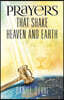 Prayers That Shake Heaven and Earth: Volume 1