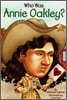 Who Was Annie Oakley?