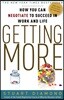 Getting More: How You Can Negotiate to Succeed in Work and Life