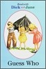 Dick and Jane: Guess Who