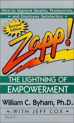 Zapp! the Lightning of Empowerment: How to Improve Quality, Productivity, and Employee Satisfaction
