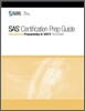 SAS Certification Prep Guide:: Advanced Programming for SAS 9, Third Edition