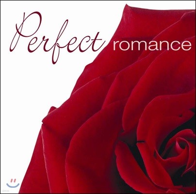 퍼펙트 로맨스 - 최고의 사랑을 위한 최고의 음악 (Perfect Romance)