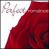 퍼펙트 로맨스 - 최고의 사랑을 위한 최고의 음악 (Perfect Romance)
