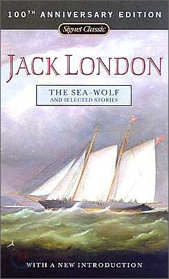 The Sea-Wolf and Selected Stories