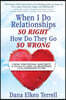 When I Do Relationships So Right How Do They Go So Wrong: Using Emotional Maturity to Transform Your Mind, Your Relationships, and the Generations to