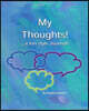 My Thoughts!: ...a Fun Style Journal! (Full Size)