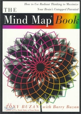The Mind Map Book: How to Use Radiant Thinking to Maximize Your Brain&#39;s Untapped Potential