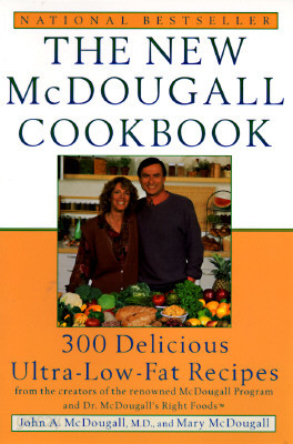 The New McDougall Cookbook: 300 Delicious Low-Fat, Plant-Based Recipes