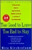 Too Good to Leave, Too Bad to Stay: A Step-By-Step Guide to Help You Decide Whether to Stay in or Get Out of Your Relationship