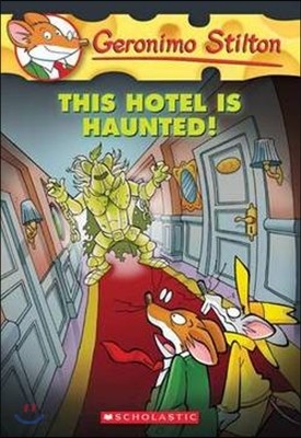 Geronimo Stilton #50 : This Hotel Is Haunted!