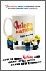 Intern Nation: How to Earn Nothing and Learn Little in the Brave New Economy