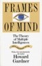 Frames of Mind: The Theory of Multiple Intelligences