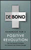 Handbook for a Positive Revolution: The Five Success Principles for Personal and Global Change
