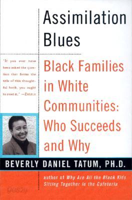 Assimilation Blues: Black Families in White Communities, Who Succeeds and Why