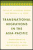 Transnational Migrations in the Asia-Pacific: Transformative Experiences in the Age of Digital Media