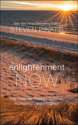 Enlightenment Now: The Case for Reason, Science, Humanism, and Progress