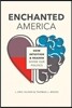Enchanted America: How Intuition and Reason Divide Our Politics