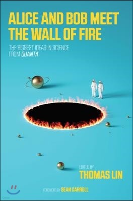 Alice and Bob Meet the Wall of Fire: The Biggest Ideas in Science from Quanta