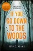 If You Go Down to the Woods