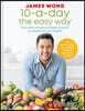 10-A-Day the Easy Way: Fuss-Free Recipes & Simple Science to Transform Your Health