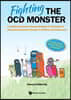 Fighting the Ocd Monster: A Cognitive Behaviour Therapy Workbook for Treatment of Obsessive Compulsive Disorder in Children and Adolescents