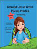 Lots and Lots of Letter Tracing Practice Grades 2+ Handwriting: Cursive Handwriting Printing Parent Participation For Kids Workbook Grades 2+