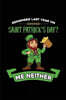 Remember Last Year on Saint Patrick's Day? Me Neither