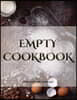 Empty Cook Book: A blank recipe journal with recipe templates to record your recipes, and over time, make your own DIY recipe book