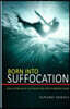 Born Into Suffocation: How Letting Go Of Life Taught Me How To Breathe Again