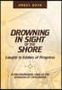 Drowning in Sight of the Shore: Caught in Eddies of Progress