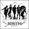 Kat-Tun (캇툰) - Birth (초회한정반1)