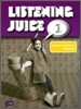 Listening Juice 1 : Answers and Scripts  with Guide