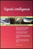 Signals intelligence Complete Self-Assessment Guide