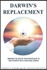 Darwin's Replacement: Introducing the Godly Life-Science of Atomic Biology As the Replacement for Darwin's Theory of Evolution