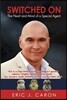 Switched On: The Heart and Mind of a Special Agent
