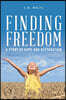 Finding Freedom: A Story of Hope and Restoration