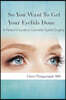 So You Want To Get Your Eyelids Done: A Patients Guide to Cosmetic Eyelid Surgery