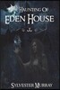 The Haunting Of Eden House