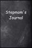 Stepmom's Journal Chalkboard Design: (notebook, Diary, Blank Book)
