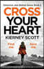 Cross Your Heart: An Absolutely Gripping Detective Thriller That Will Leave You Breathless