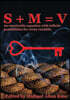S + M = V: An Unsolvable Equation with Infinite Possibilities for Every Variable