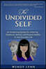 The Undivided Self: An Awakening Journey for Achieving Emotional, Mental, and Physical Stability in Your Everyday Life