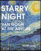 Starry Night: Van Gogh at the Asylum