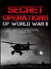 The Secret Operations of World War II