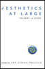 Aesthetics at Large: Volume 1: Art, Ethics, Politics Volume 1