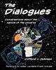 The Dialogues: Conversations about the Nature of the Universe