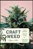 Craft Weed: Family Farming and the Future of the Marijuana Industry